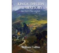 Kings, Druids and Traitors: Once Upon a Time in Ireland...