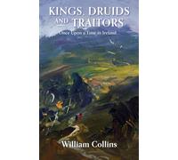 Kings, Druids and Traitors: Once Upon a Time in Ireland...