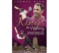 Kings in Waiting: Somerset's Quest to Win the County Championship