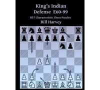 King's Indian Defense E60-99: 837 Characteristic Chess Puzzles