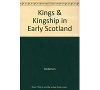 Kings & Kingship in Early Scotland