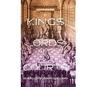 Kings, Lords and Courts in Anglo-Norman England