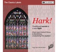 King's Lynn Festival Chorus - Hark!: Traditional Carols In A New Light