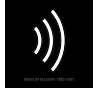 Kings Of Belgium - Tres Fort
