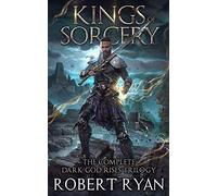 Kings of Sorcery: The Complete Dark God Rises Trilogy