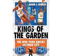 Kings of the Garden: The New York Knicks and Their City