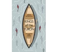 Kings of the Yukon: An Alaskan River Journey
