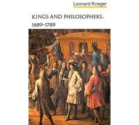 Kings & Philosophers 1689-1789 V 3 (Edited By L. Krieger): 0 (The Norton History of Modern Europe)