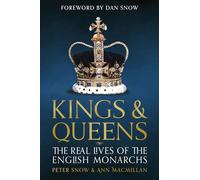 Kings & Queens : The Real Lives of the English Monarchs
