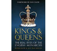 Kings & Queens : The Real Lives of the English Monarchs