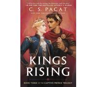 Kings Rising : Book Three of the Captive Prince Trilogy