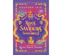 Kings, Saviours & Scoundrels: Timeless Tales from Katha Sarita Sagara