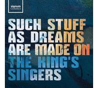 King'S Singers, the - The King's Singers: Such Stuff As Dreams Are Made On