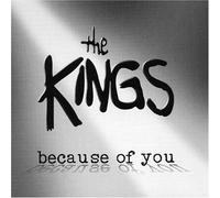Kings, The - Because of You