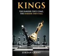 KINGS: THE HARDER THEY COME, THE HARDER THEY FALL