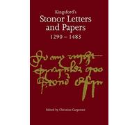Kingsford's Stonor Letters and Papers 1290-1483 (Camden Classic Reprints, Series Number 1)