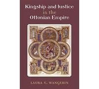 Kingship and Justice in the Ottonian Empire