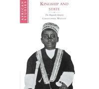 Kingship and State: The Buganda Dynasty: 88 (African Studies, Series Number 88)