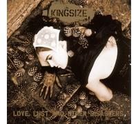 Kingsize - Love, Lust And Other Disasters