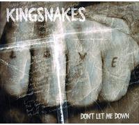 Kingsnakes - Don't Let Me Down