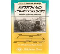 Kingston and Hounslow Loops: Including the Shepperton Branch (London Suburban Railways)