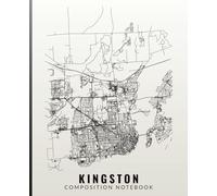 Kingston City Map Art Composition Notebook: Minimalist Ontario Canada Street Map Journal | 7.5 x 9.25 in | 100 Wide Ruled Pages | Aesthetic Kingston Souvenir & Student Notebook for College