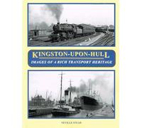 Kingston-Upon-Hull: Images of a Rich Transport Heritage