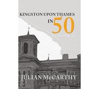 Kingston upon Thames in 50 Buildings