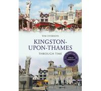 Kingston-upon-Thames Through Time Revised Edition