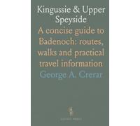 Kingussie & Upper Speyside: A concise guide to Badenoch: routes, walks and practical travel information
