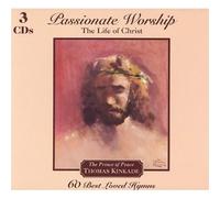 Kinkade, Thomas - Passionate Worship: the Life O