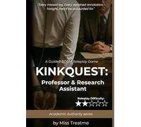 KinkQuest: Professor & Research Assistant: A Guided BDSM Roleplay Game (KinkQuest: Academic Authority)