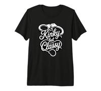 Kinky But Classy Playful Elegant Sassy Flirt Premium T-Shirt