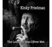Kinky Friedman - The Loneliest Man I Ever Met