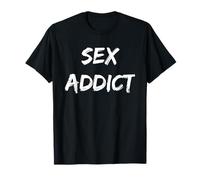 Kinky Sex Addict Novelty Gift For Hot Wife Sexy Women Men T-Shirt