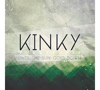 Kinky yukky yuppy - Until the sun goes down