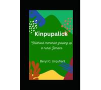 Kinpupalick: Childhood memories of growing up in rural Jamaica