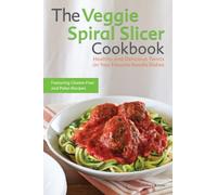 Kinser - Veggie Spiral Slicer Cookbook Healthy and Delicious Twists o - X555z