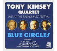 Kinsey, Tony - Blue Circles: Live At The Ealing Jazz Festival