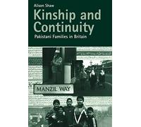 Kinship and Continuity: Pakistani Families in Britain