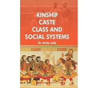 Kinship, Caste, Class and Social Systems