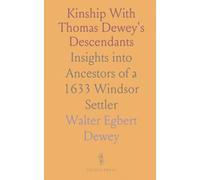 Kinship With Thomas Dewey's Descendants: Insights into Ancestors of a 1633 Windsor Settler