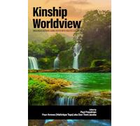 Kinship Worldview: Indigenous Authors Going Deeper With Holistic Education