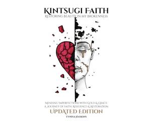 Kintsugi Faith: Restoring Beauty in my Brokenness