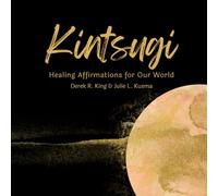 Kintsugi: Healing Affirmations for Our World (Enlightenment)