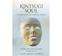 Kintsugi Soul: The Journey to Finding Myself