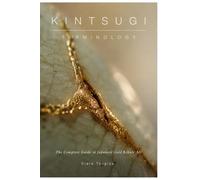 Kintsugi Terminology: The Complete Guide to Japanese Gold Repair Art - Philosophy, Process, Materials, and Cultural Meaning Defined
