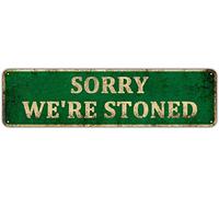 KIOZIY 4" x 16" Metal Sign - Sorry, We're Stoned - Vintage Decorative Funny Tin Sign