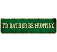 KIOZIY Funny Sarcastic Hunter Metal Tin Sign Humor Wall Decor Man Cave Bar - I'd Rather Be Hunting, 4" x 16"