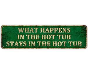 KIOZIY What Happens In The Hot Tub Stays In The Hot Tub, Tin Sign 4" x 16" | Beautiful Home Decor Accessory Gift Sign